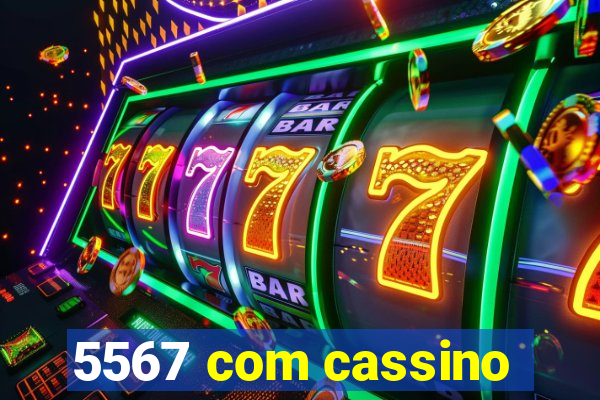 5567 com cassino